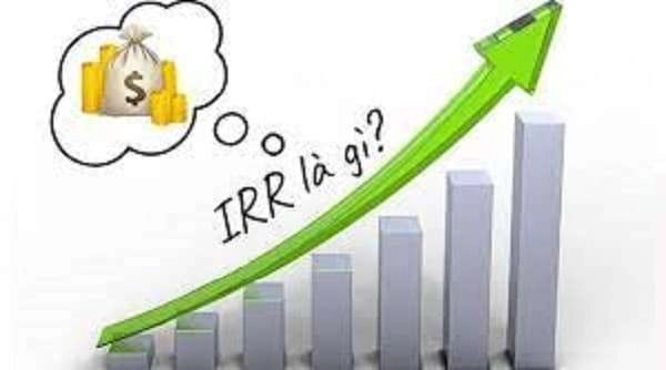 IRR là gì? Công thức tính? Ý nghĩa trong đầu tư tài chính