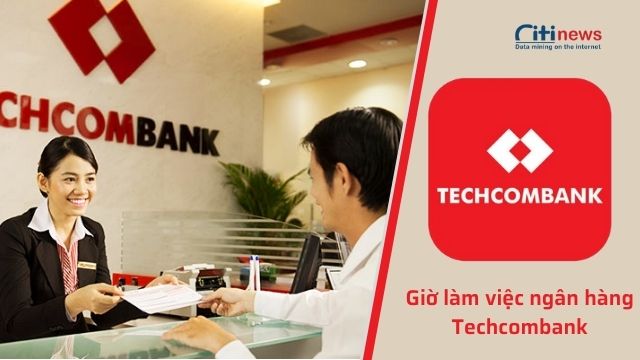 Thời gian làm việc của ngân hàng techcombank