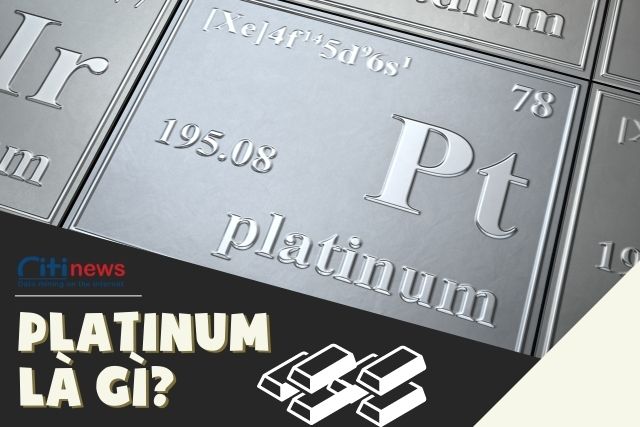 Ký hiệu, đặc điểm tính chất của Platinum là gì?