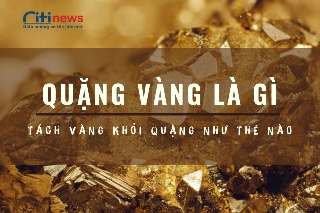 Trong quặng vàng có khoảng 75 - 95% lượng vàng nguyên chất