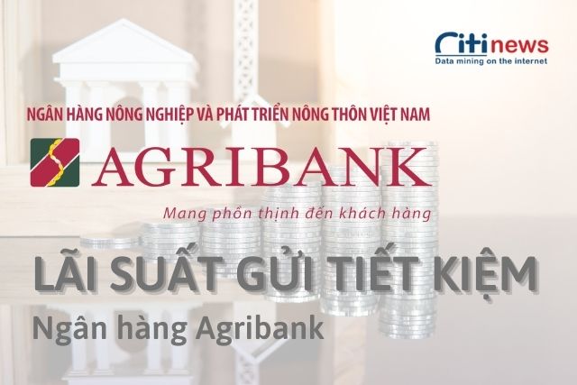 Update lãi suất gửi tiết kiệm tại ngân hàng Agribank