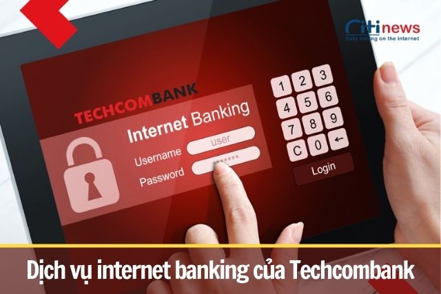 Hướng dẫn đăng ký Internet Banking Techcombank trên máy tính và điện thoại