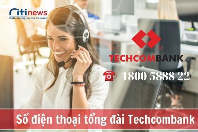Số điện thoại chăm sóc khách hàng của Techcombank