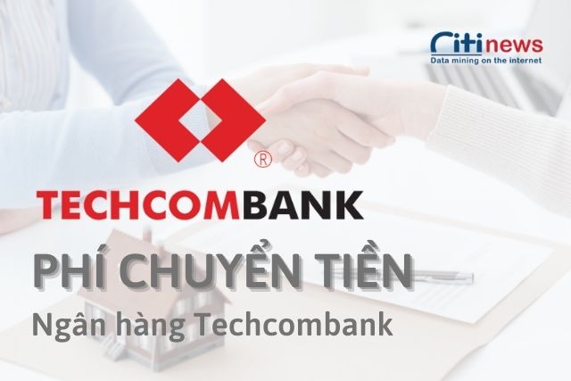 Techcombank: phí chuyển tiền như thế nào?