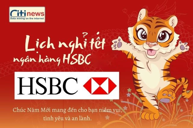 Ngân hàng HSBC khi nào nghỉ tết năm 2022 Nhâm Dần