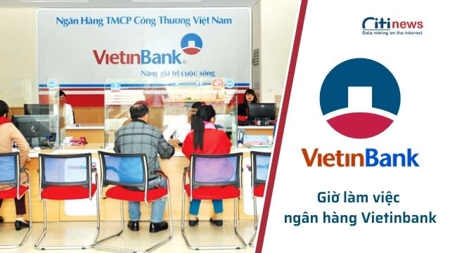 Thời gian làm việc của ngân hàng Vietinbank - Lịch làm việc ngân hàng Vietinbank Tết 2022