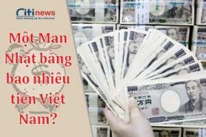 Hướng dẫn quy đổi tiền 1 Man Nhật bao nhiêu tiền Việt Nam