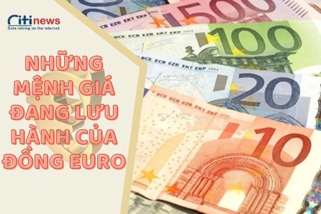 Các mệnh giá của đồng tiền chung Euro