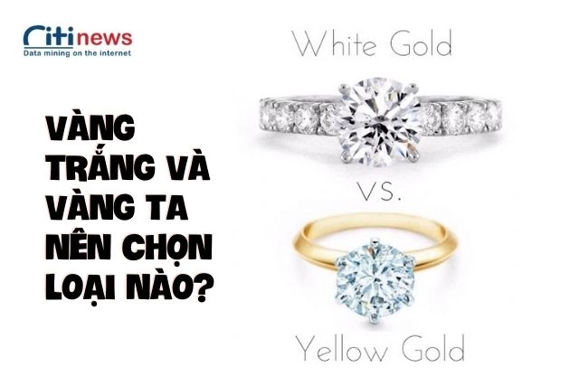 Nên chọn vàng trắng hay vàng ta?