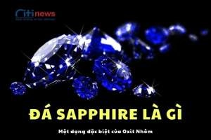 Đá Sapphire là gì &amp; Bật mí ý nghĩa, công dụng của đá Sapphire