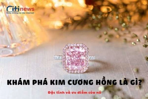 Kim cương hồng là gì & Lý giải sự khan hiếm của kim cương hồng