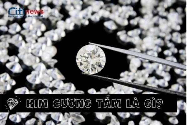 Kim cương tấm là gì & Kim cương tấm có giá bao nhiêu?