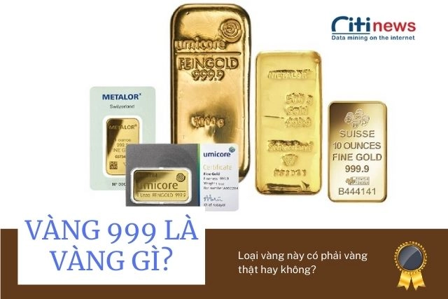 Vàng 999 là gì? - Vàng 999 là vàng có tỷ lệ vàng nguyên chất là 99,9%