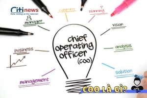 COO là vị trí gì &amp; Sự khác nhau giữa COO và CEO là gì?