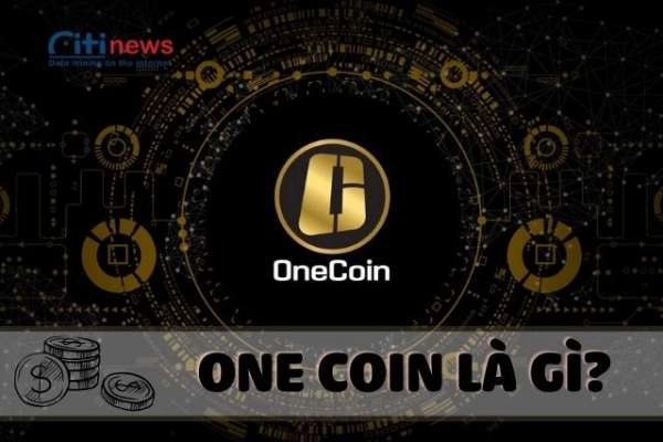 Tiền ảo Onecoin là gì & Onecoin lừa đảo như thế nào?