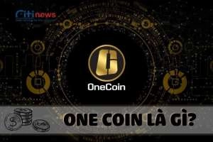 Tiền ảo Onecoin là gì &amp; Onecoin lừa đảo như thế nào?