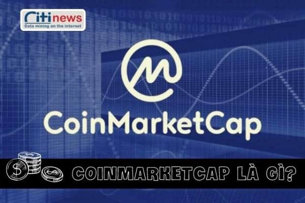 Trang Coinmarketcap là gì & Hướng dẫn đọc thông tin sàn Coinmarketcap
