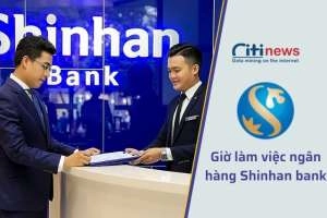 Cập nhật giờ làm việc ngân hàng Shinhan Bank mới nhất