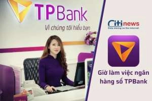 Thông tin mới nhất về lịch làm việc của ngân hàng TPBank 2022