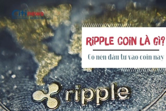 Khám phá đồng tiền ảo Ripple là gì?