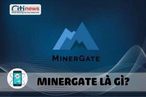 Phần mềm Minergate là gì &amp; Cách đăng ký tài khoản trên Minergate