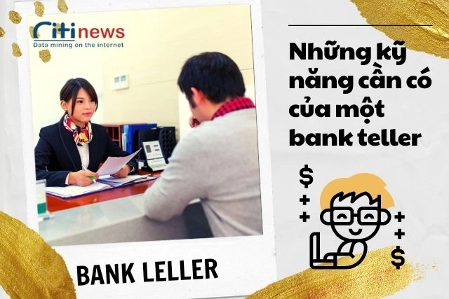 Các kỹ năng cần có của Bank Teller