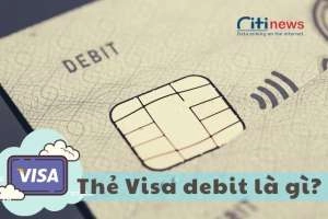 Thẻ tín dụng Visa Debit là gì - Nên làm thẻ Visa ngân hàng nào?