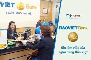 Thông báo lịch làm việc của ngân hàng Bảo Việt cập nhật 2023