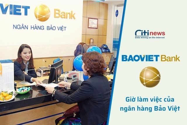 Giờ làm việc của ngân hàng Bảo Việt 