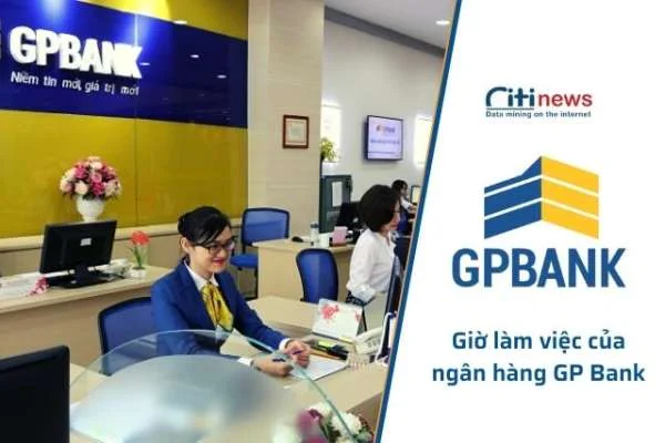 Thông tin về lịch làm việc của ngân hàng GP Bank cập nhật 2024