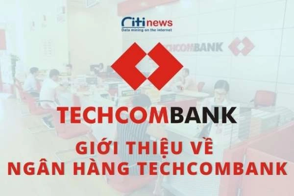 Ngân hàng Kỹ Thương là ngân hàng gì | Techcombank có tốt không?