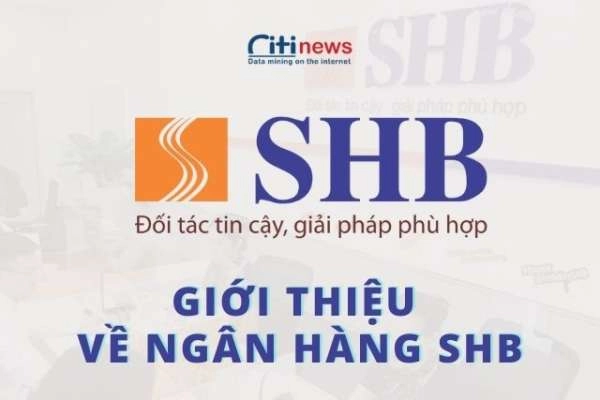 Ngân hàng SHB là ngân hàng gì & Những thông tin cơ bản về SHB