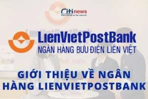 Ngân hàng LienVietPostBank là ngân hàng gì &amp; Nó có tốt và uy tín?