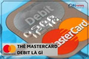 Thẻ ghi nợ Mastercard là gì & Cách đăng ký thẻ Master Card đơn giản