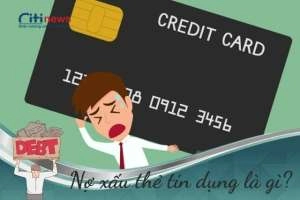 Nợ xấu từ thẻ tín dụng là gì &amp; Cách phòng tránh nợ xấu thẻ tín dụng