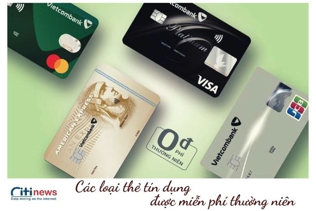 Các loại thẻ tín dụng được miễn phí thường niên