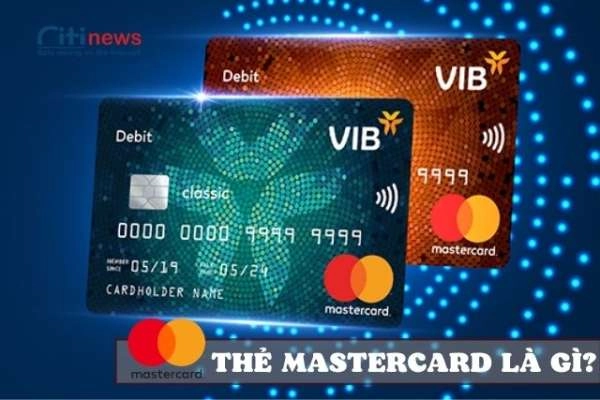 Thẻ Mastercard là thẻ gì &amp; Hướng dẫn đăng ký sử dụng thẻ Mastercard