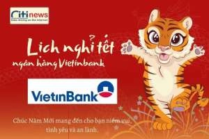 Update thông tin ngân hàng Vietinbank khi nào nghỉ Tết năm 2023