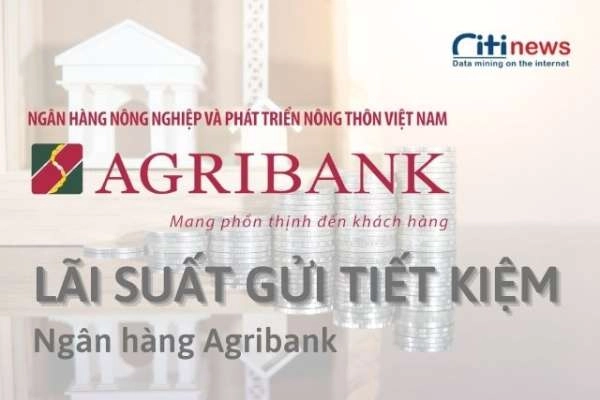 Tìm hiểu mức lãi suất gửi tiết kiệm ngân hàng Agribank năm 2022