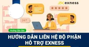 Tổng đài Exness là gì? Các cách liên hệ với Exness bằng Tiếng Việt