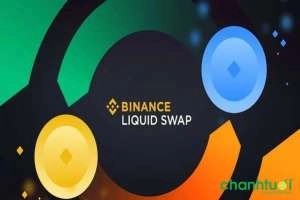 Binance liquid swap là gì? Hướng dẫn sử dụng mới nhất năm 2023?
