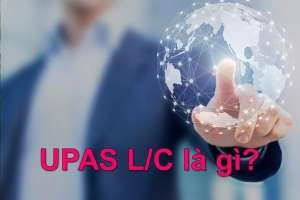 Upas LC là gì? Mục đích sử dụng và lợi ích của Upas LC