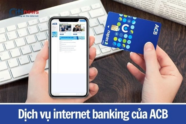 Dịch vụ internet banking của ngân hàng ACB