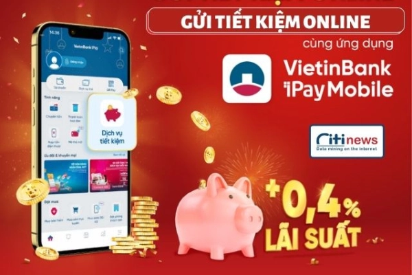 Quy trình - Lãi suất khi gửi tiền tiết kiệm online Vietinbank