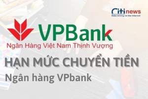 Tìm hiểu về hạn mức giao dịch VPBank & Cách nâng hạn mức đơn giản