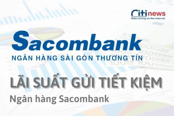 Cập nhật mới nhất lãi suất khi gửi tiết kiệm ngân hàng Sacombank
