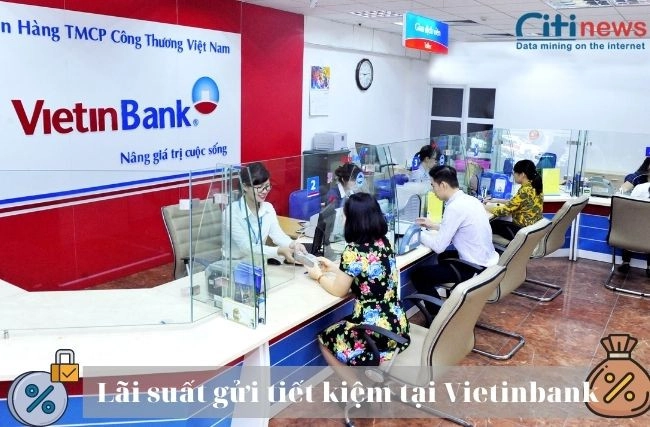 Lãi suất gửi tiết kiệm tại ngân hàng vietinbank