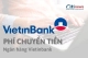 Phí chuyển tiền ngân hàng Vietinbank: Cùng hệ thống và khác hệ thống