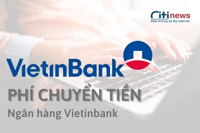 Vietinbank miễn phí chuyển tiền đối với một số dịch vụ