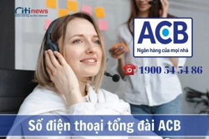 Số điện thoại hỗ trợ khách hàng ACB: Chi tiết từng chi nhánh